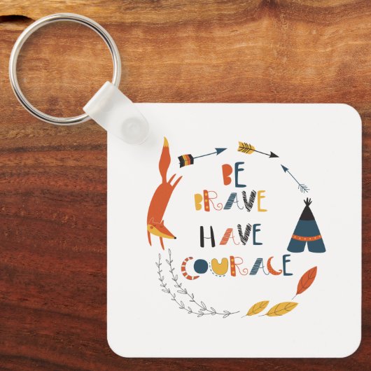 Wees moedig met fox sleutelhanger (Voorkant)