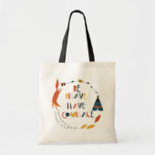 Wees moedig met fox tote bag (Voorkant)