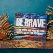 Wees moedig - Motivatie prijsopgave Fotoplaat (Zijkant)