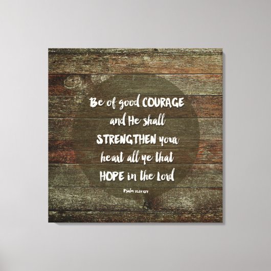 Wees Moedig - Psalm 31:24 Canvas Afdruk (Voorkant)