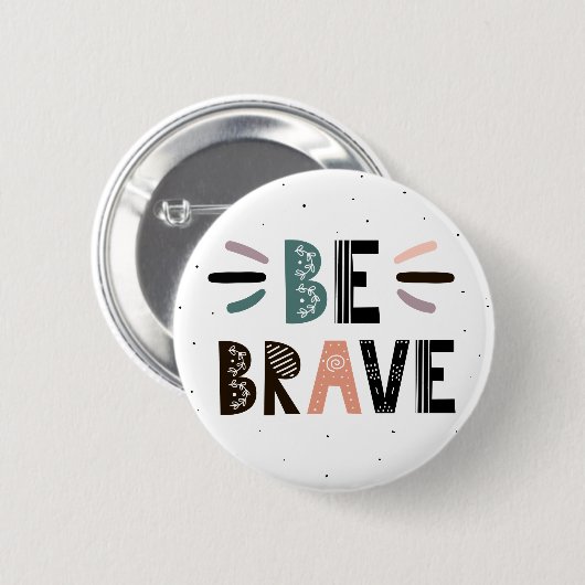 Wees moedig ronde button 5,7 cm (Voorkant /achterkant)