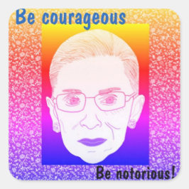 Wees moedig, wees berucht RBG Retro Vierkante Sticker