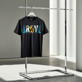 Wees moedig Wees Geweldige Motivatie T-shirt