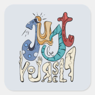 Wees moedig, wees jezelf: wees jezelf vierkante sticker