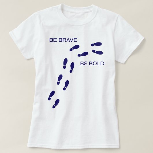 Wees moedig, wees moedig | phozos t-shirt (Design voorkant)