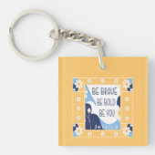 Wees moedig, wees moedig, wees Inspirerend Motivat Sleutelhanger (voorkant)