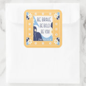 Wees moedig, wees moedig, wees Inspirerend Motivat Vierkante Sticker (Tas)