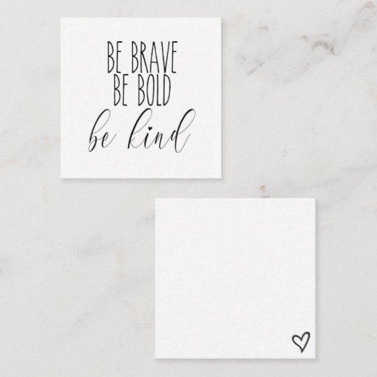 wees moedig, wees moedig, wees vriendelijk visitek vierkante visitekaartje (Voorkant / Achterkant)