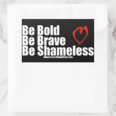 Wees moedig, wees schaamteloos hart rechthoekige sticker (Tas)