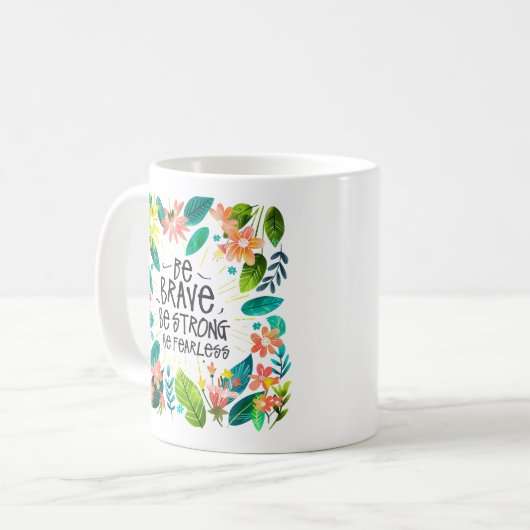 "Wees moedig, wees sterk" Kleurrijke bloemen en bl Koffiemok (Voorkant links)