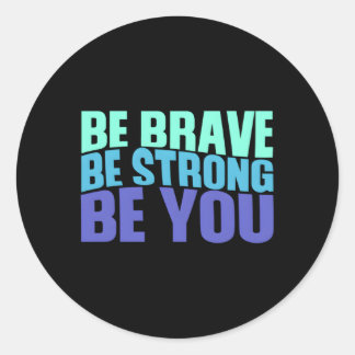 Wees moedig wees sterk Wees inspirerend Quote N Ronde Sticker