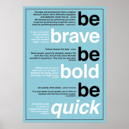 Wees moedig. Wees vet. Wees snel. Motivatie offert Poster