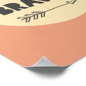 Wees moedige Inspirerend kunst - neurierkunst Poster (Hoek)