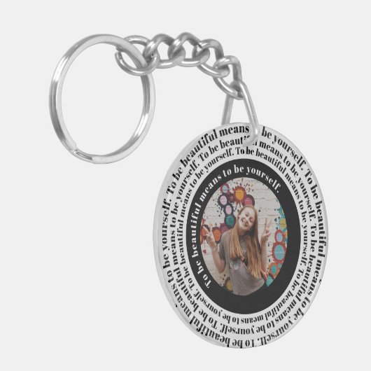 Wees mooi als je zelf op Aangepaste foto Sleutelhanger (Voorkant Links)
