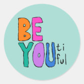 Wees mooi, mooi en kleurrijk ronde sticker (Voorkant)