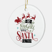 Wees Naughty en bespaar de Kerstman op reis Keramisch Ornament (Links)