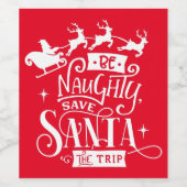 Wees Naughty en bespaar de Kerstman op reis Wijn Etiket (Enkel label)