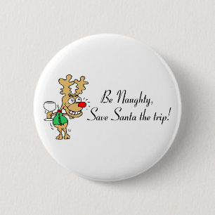 Wees Naughty en bespaar de Kerstman. Ronde Button 5,7 Cm