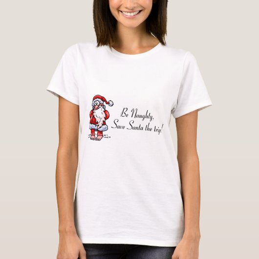 Wees Naughty en bespaar de kerstman T-shirt (Voorkant)