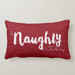 Wees Naughty. Red de Kerstman de reis! in rood en  Kussen