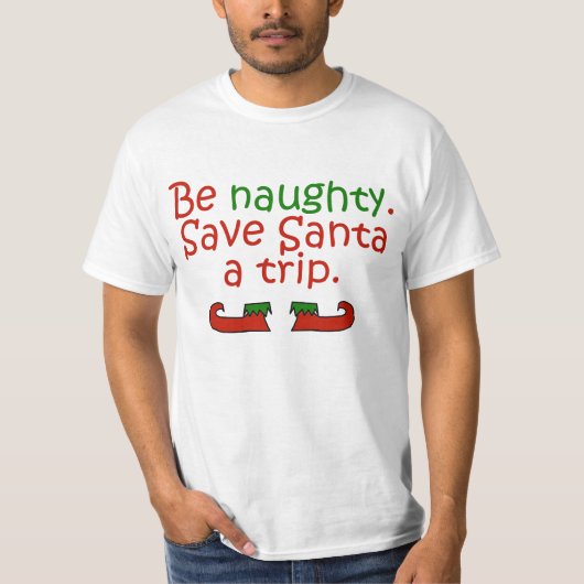 Wees Naughty Save Santa A Trip T-shirt (Voorkant)