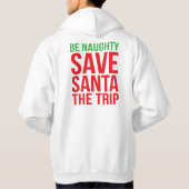 Wees Naughty. Sparen de Kerstman de reis. Hoodie (Achterkant)