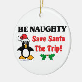 Wees Naughty! Sparen de Kerstman de reis! Keramisch Ornament (Links)
