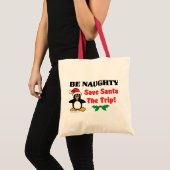Wees Naughty! Sparen de Kerstman de reis! Tote Bag (Voorkant (product))