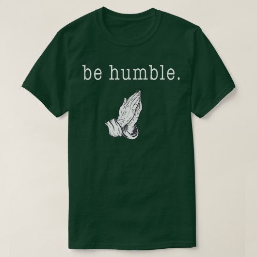 Wees nederig en dank God T-shirt (Design voorkant)