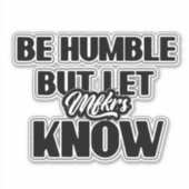 Wees nederig, maar laat Mfkrs Decal Sticker weten (Voorkant)