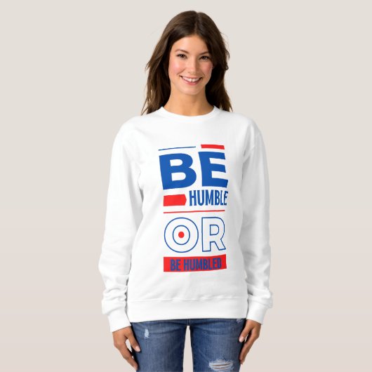 Wees nederig of wees verminkt trui (Voorkant volledig)