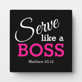 Wees nederig, SERVE ALS EEN BOSS Fotoplaat