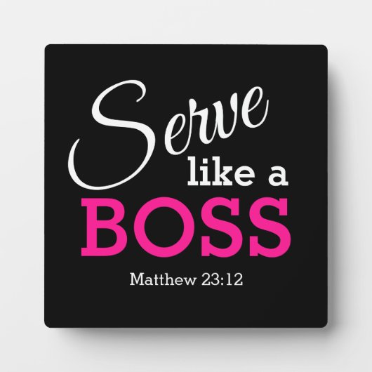 Wees nederig, SERVE ALS EEN BOSS Fotoplaat (Voorkant)