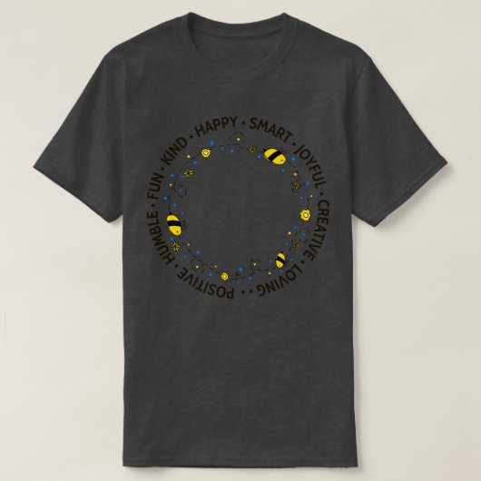 Wees nederig vriendelijk positief liefdevolle crea t-shirt (Design voorkant)