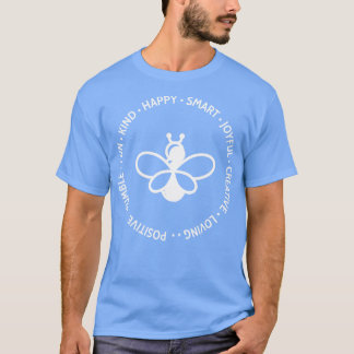 Wees nederig vriendelijk positief liefdevolle crea t-shirt