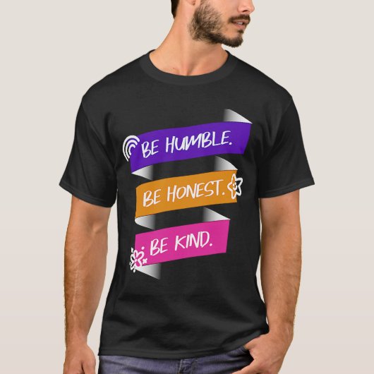 Wees nederig, wees eerlijk t-shirt (Voorkant)