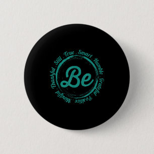 Wees nederig Wees positief Wees dankbaar gezegden Ronde Button 5,7 Cm