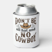 Wees niet allemaal Pet en geen cowboy Blikjeskoeler (Blikje Voorkant)