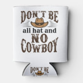 Wees niet allemaal Pet en geen cowboy Blikjeskoeler (Voorkant)
