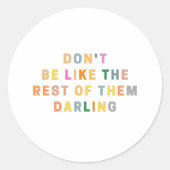 Wees niet als de rest van hen, schat ronde sticker (Voorkant)