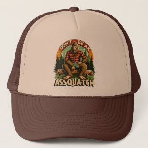 Wees niet Asquatch - Grappige Snarky Outdoor Bigfo Trucker Pet