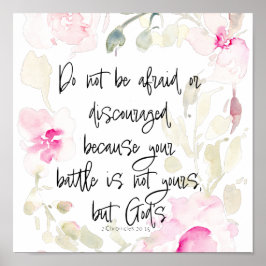 Wees niet bang - 2 Chron 20v15 waterverf florale s Poster