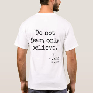 Wees Niet Bang Alleen Geloven Schriftuur Inspirere T-shirt