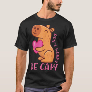 Wees niet bang Capy Capybaras knaagdier Capybar T-shirt