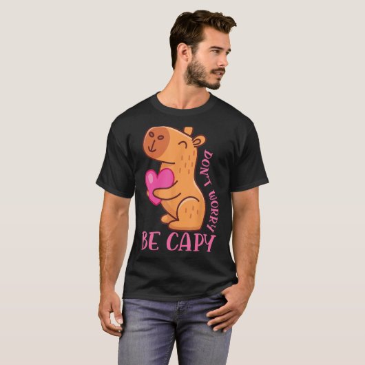 Wees niet bang Capy Capybaras knaagdier Capybar T-shirt (Voorkant volledig)