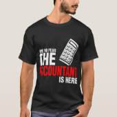 Wees niet bang dat de accountant hier is. t-shirt (Voorkant)