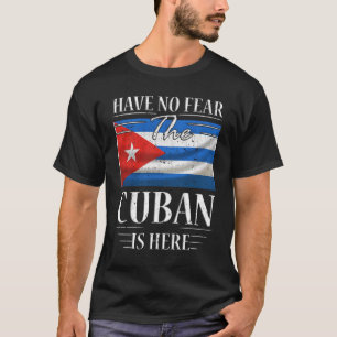 Wees niet bang dat de Cubaan hier is T-shirt