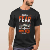 Wees niet bang dat de drone piloot hier is. t-shirt (Voorkant)