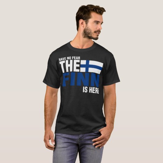 Wees niet bang dat de Finn hier is. T-shirt (Voorkant volledig)