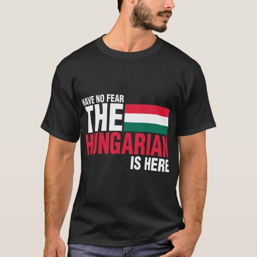 Wees niet bang dat de Hongaren hier zijn. T-shirt (Voorkant)